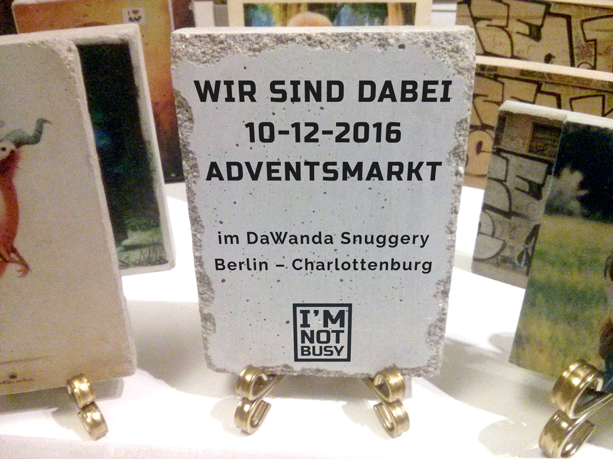 Adventsmarkt im DaWanda Snuggery Berlin – I'M NOT BUSY